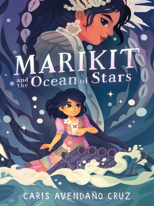 Title details for Marikit and the Ocean of Stars by Caris Avendaño Cruz - Available